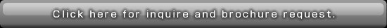Click here for inquire and brochure request.